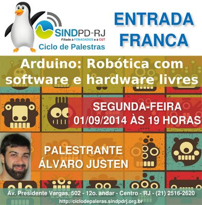 Sindpd-RJ apresenta palestra Arduino: Robótica com software e hardware livres