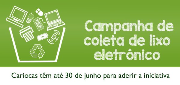 Campanha de coleta de lixo eletrônico: cariocas têm até 30 de junho para aderir à iniciativa