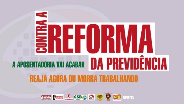 Reforma da Previdência: Se você não lutar, o arrocho vai te pegar