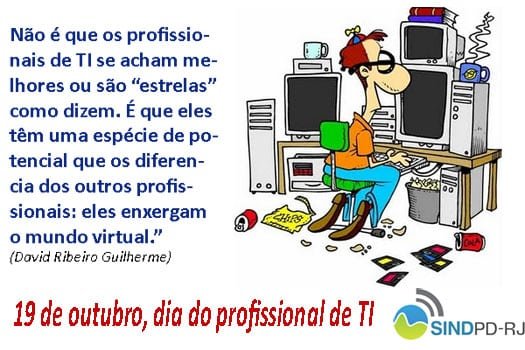 Hoje é dia do trabalhador de TI em empresas privadas