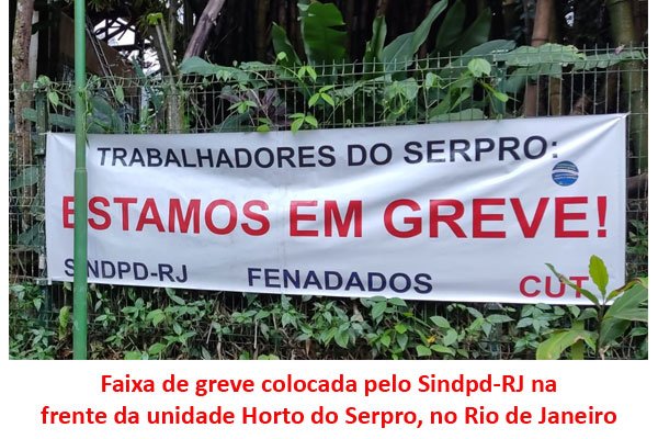 Greve dos trabalhadores do Serpro permanece forte e com unidade