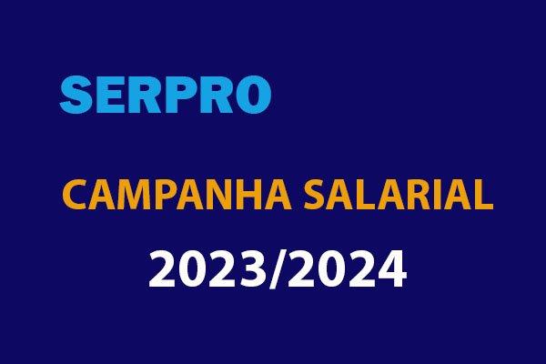 3ª rodada de negociação da Campanha Salarial 2023/2024 do Serpro