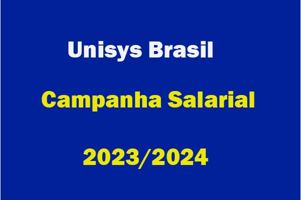 Unisys Brasil – mesa de negociação da Campanha Salarial